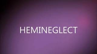 HEMINEGLECT [upl. by Wetzell]