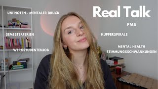 Real Talk  PMS  Kupferspirale  Semesterferien  uni Noten Hausarbeit schieben [upl. by Llehcal]