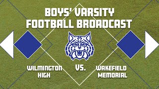 Wilmington High School Boys Varsity Football vs Wakefield [upl. by Benoite227]