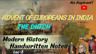 The DutchThe Advent of Europeans  Modern History  Lec3  Handwritten notes [upl. by Drus]