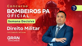 Concurso Bombeiros PA Oficial  Semana Decisiva  Direito Militar [upl. by Nairad]