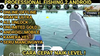 Cara cepat naik level professional fishing 2 android [upl. by Borras]