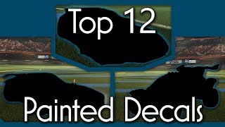 Top 12 Painted Decals  Rocket League [upl. by Romonda544]