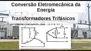 Transformadores Trifásicos Conceitos Básicos [upl. by Innob12]