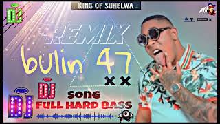 new bulin 47 song hard bass xLiricoEnLaCasaxLosDelMillero❤DJ king of suhelwa [upl. by Maisie]