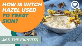 How is Witch Hazel Used to Treat Skin  Ask The Experts  Sharecare [upl. by Colleen344]