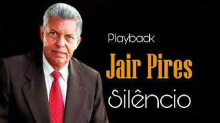 Silêncio Jair Pires playback Original Com Letras [upl. by Atiruam]