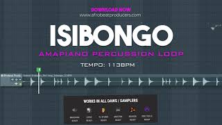 FREE DOWNLOAD Amapiano PERC Loop 100 Royalty Free  Amapiano Percussion Sample  quot ISIBONGO quot [upl. by Amadis246]