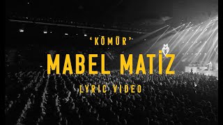 Mabel Matiz  Kömür Official Lyric Video [upl. by Newra292]