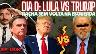 Dia D Lula vs Trump  RACHA Sem VOLTA na Esquerda  Bolsonaro Entre a LIDERANÇA e a AntiPolítica [upl. by Areid]