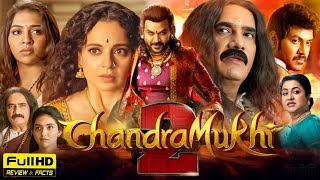 Chandramukhi 2 Full Movie In Hindi Dubbed  Raghava Lawrence  Kangana Ranaut  HD Facts amp Review [upl. by Bijan]