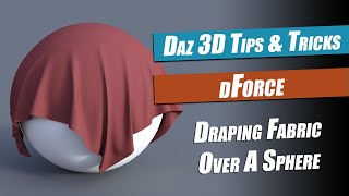 Daz 3D  Draping fabric over a sphere using dForce  Tutorial [upl. by Meras125]