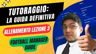 TUTORAGGIO ► GUIDA DEFINITIVA  SCOVATO ENORME BUG  ALLENAMENTO LEZIONE 3  football manager 2024 [upl. by Krystal]