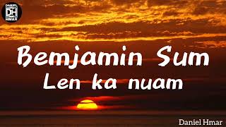 Benjamin Sum  Len ka nuam  lyrics Video [upl. by Anailuj384]