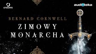 Bernard Cornwell quotTrylogia arturiańska Zimowy monarchaquot  audiobook [upl. by Catherina]