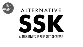 The Alternative Slip Slip Knit Decrease SSK Knitting Decrease  Left Handed [upl. by Julieta]