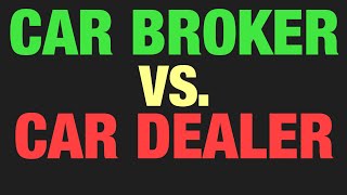 The Difference between a Car Dealer and Car Broker [upl. by Inverson]