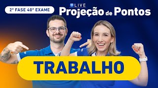 Projeção de pontos para 2ª Fase 40º Exame  Direito do Trabalho [upl. by Hovey]