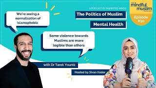 Trailer The Politics of Muslim Mental Health w Dr Tarek Younis  The Mindful Muslim Podcast 050 [upl. by Anyaled]