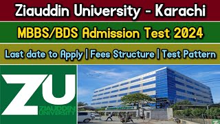 Ziauddin University MBBSBDS Admission Test 2024  Last date to Apply amp Test Pattern  ZU Karachi [upl. by Lyndes]