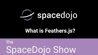 Spacedojo Show  Feathersjs and how it works [upl. by Adhern]