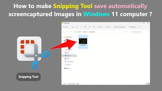 How to make Snipping Tool save automatically screencaptured Images in Windows 11 computer [upl. by Trueman729]