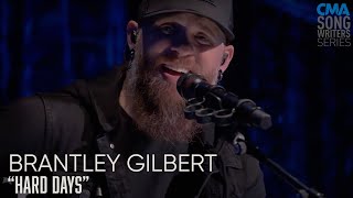 Brantley Gilbert  Hard Days  CMA Songwriters [upl. by Ysdnil284]