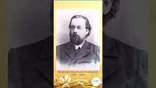 Konstantin Eduardovich Tsiolkovsky  Ông tổ ngành du hành vũ trụ [upl. by Patricio606]