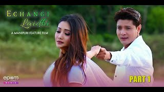 Echan gi Laidhi  Manipuri Full Movie  Part  1 [upl. by Anahsor]