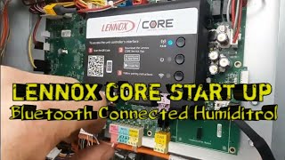 lennox Humiditrol with CORE Bluetooth controller walk through and start up [upl. by Sirod]