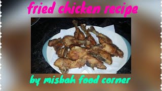 fried chicken recipeby misbah food corner [upl. by Anawahs]