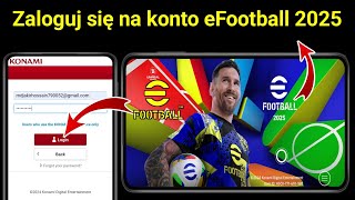 Jak zalogować się na konto efootball 2025  Zaloguj się do efootball [upl. by Magnuson23]