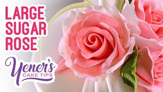 Easy LARGE SUGAR ROSE Tutorial  Yeners Cake Tips with Serdar Yener from Yeners Way [upl. by Aisatsana]