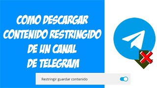 Como Descargar contenido Restringido de un canal de Telegram [upl. by Anna-Diane]