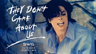 THEY DONT CARE ABOUT US SWG Extended Gospel Mix MICHAEL JACKSON History [upl. by Bayly]