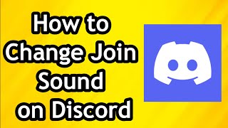 How to Change Join Sound on Discord [upl. by Alton835]