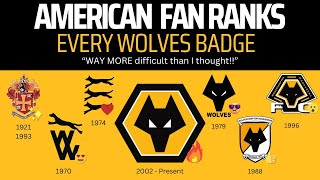 American Fan Ranks All Wolves Club Badges 🐺⚽️ The evolution of Wolverhampton Wanderers Iconic Badge [upl. by Malet]