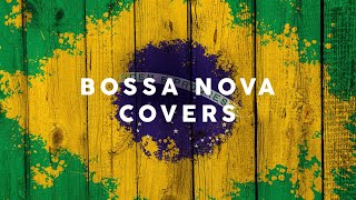 Bossa Nova Covers  Cool Music [upl. by Asiruam]