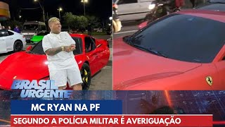 MC Ryan é levado para averiguação na Polícia Federal  Brasil Urgente [upl. by Schuler]