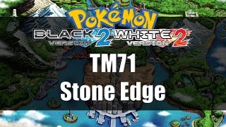 Pokemon Black 2 amp White 2  Where to get TM71 Stone Edge [upl. by Yursa484]