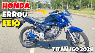 MAIOR ERRO DA HONDA NA TITAN 160 2024 [upl. by Ajssatan]