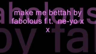 Fabolous ft NeYo  Make me Better lyrics [upl. by Burd717]