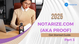 2025 Notarizecom AKA Proof Get Started Guide [upl. by Saddler]