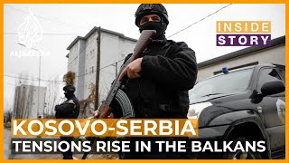 What is behind the violence between Serbia and Kosovo  Inside Story [upl. by Morehouse]