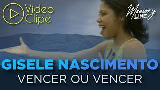 Gisele Nascimento  Vencer ou Vencer Clipe Oficial [upl. by Gabe272]