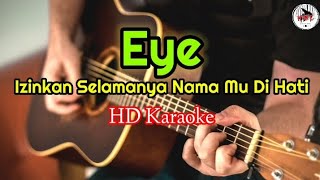 Eye  Izinkan Selamanya Nama Mu Di Hati karaoke lagu MalaysiaHMC82 [upl. by Mutz710]