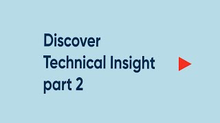 Discover Technical Insight part 2 [upl. by Nave]