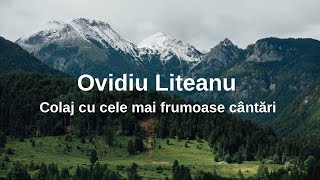 Ovidiu Liteanu  Colaj cu cele mai frumoase cântări  Video [upl. by Dazraf]