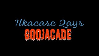 Ilkacase Qays  GoojaCade  Official Audio Lyrics 2023 [upl. by Emad517]