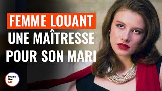 Femme Louant Une Maîtresse Pour Son Mari  DramatizeMeFrance [upl. by Ferrand258]